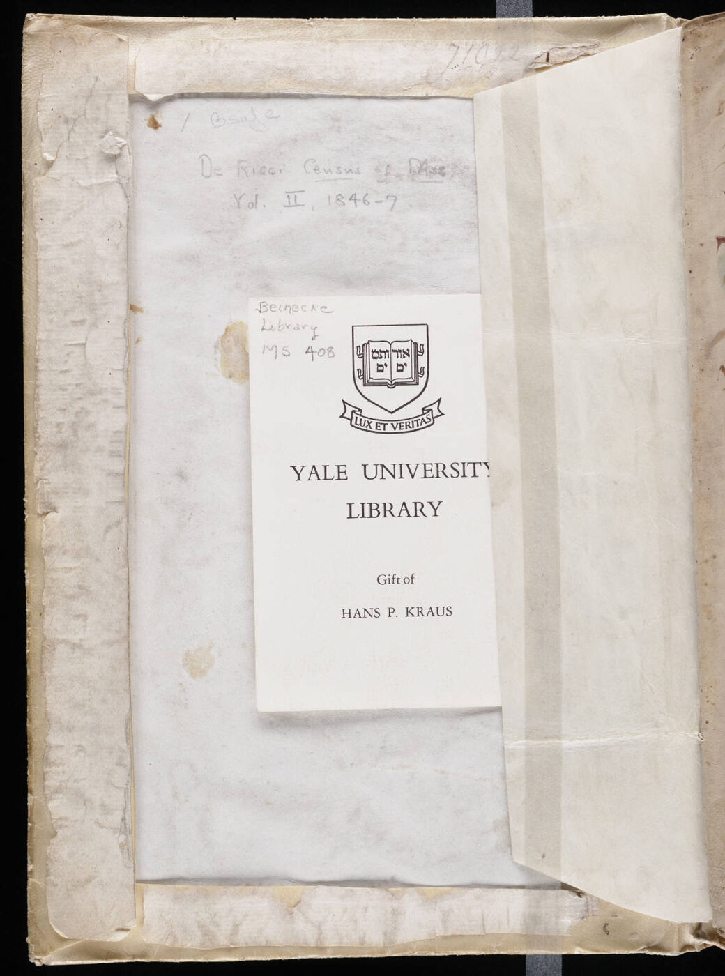 MS 408 at the Beinecke, Yale University Library bookplate and all — studied constantly, read never.